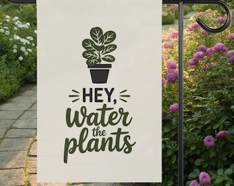 Cadeau plantenliefhebber - grappig 'Hey, geef de planten water' tuinvlag - tuincadeau, cadeau plant moeder, uniek buitendecor