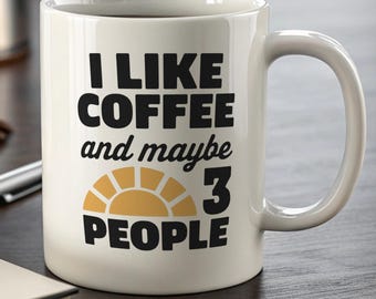 Kaffee und vielleicht 3 Personen Tasse - Koffeinsüchtige Kaffeetasse - Anti soziales lustiges introvertiertes Geschenk - Ich mag Kaffee & vielleicht 3 Personen Tasse