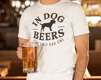Grappig biershirt cadeau hondenliefhebber, in hondenbier heb ik maar één T-shirt gehad, biercitaat, cadeau hond vader, T-shirt ambachtelijk bier, T-shirt pub, garagebier