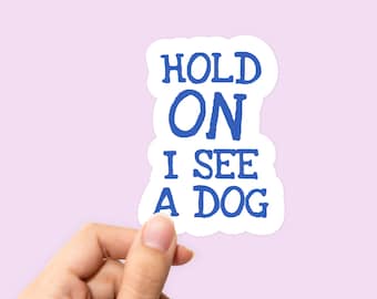 Espera, veo una pegatina de perro, pegatina de perro, pegatina de animales, pegatina de perros amantes, pegatina de amante de los perros