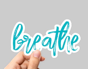 Breathe Sticker, Breathe Decal, Breathe laptop sticker, Breathe laptop decal, Breathe Car Sticker, Motivation Sticker