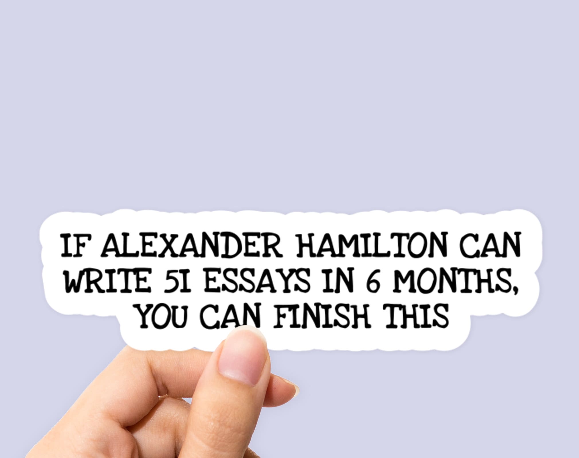 If Alexander Hamilton Can Write 51 Essays in Months, You Can