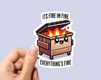 Dumpster Fire Sticker | Everything is Fine Funny Meme Decal for Laptops & Cars