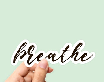 Breathe Sticker, Breathe Decal, Breathe laptop sticker, Breathe laptop decal, Breathe Car Sticker, Motivation Sticker