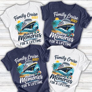 May include: Four short-sleeved t-shirts in white and navy blue featuring a graphic of a cruise ship, palm trees, and beach items. The text reads Family Cruise 2027 Making Memories FOR A LIFETIME, with individual labels Mommy, Daddy, Brother, and Sister.