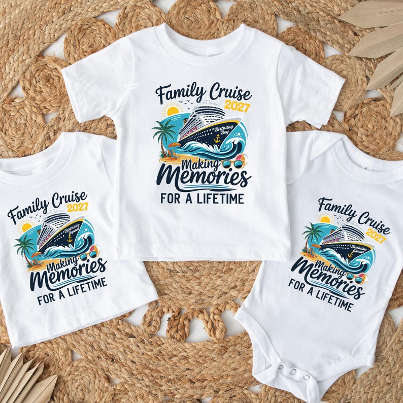May include: A white t-shirt and two white baby bodysuits featuring a graphic of a cruise ship on the ocean with palm trees, a sun, and sunglasses. The text reads Family Cruise 2027 Making Memories FOR A LIFETIME with Birthday Boy or Squad.