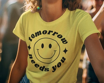Tomorrow Needs You Tee - Positive Vibes Unisex T-Shirt
