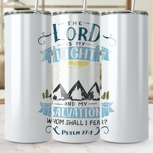Inspirational Bible Verse Tumbler Wrap PNG, Psalm 27 1 Digital Download, The Lord is My Light and Salvation Art, 20oz