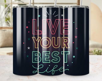 May include: Three black insulated tumblers with the words "LIVE YOUR BEST LIFE" in colorful text. The design includes pink, yellow, and teal lettering with star and dot accents. Each tumbler has a silver straw.