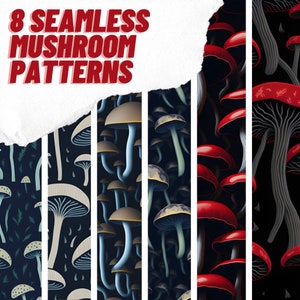 May include: Eight seamless patterns featuring various mushroom designs. The patterns include red mushrooms, brown mushrooms, and blue mushrooms on a dark background.