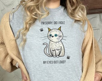 Funny Cat Shirt, Sarcastic Cat Shirt, Cat Mom Gift, Cat Dad Gift, Gift for Cat Person, Birthday Gift