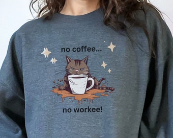 Cat Lover Sweatshirt, Funny Cat Shirt, Coffee Lover, Gift for Cat Person, Cat Lady Gift, Birthday Gift, Cat Mom, Cat Dad, Coffee Shirt
