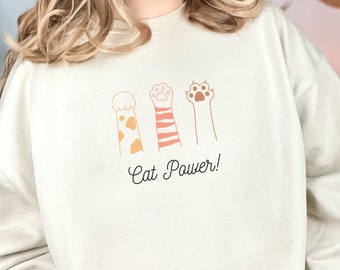 Cat Lover Sweatshirt, Cat Power, Cat Paws, Gift for Cat Person, Cat Lady Gift, Cat Mom, Gift for Birthday