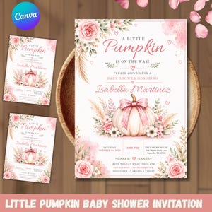 May include: A white baby shower invitation card featuring pink watercolor roses, pampas grass, and a central pumpkin illustration with a pink bow. The text reads A LITTLE PUMPKIN IS ON THE WAY! PLEASE JOIN US FOR A BABY SHOWER HONORING Isabella Martinez.