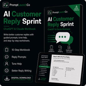 May include: A black and green digital workbook titled AI Customer Reply Sprint for ChatGPT and Claude. It features a 10-step guide, reply prompts, and tone help. The set includes a physical-style box and a tablet screen showing step 5 of the process.