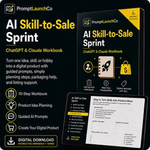 May include: A digital workbook titled AI Skill-to-Sale Sprint: ChatGPT & Claude Workbook by PromptLaunchCo. The product includes a 10-step guide, product planning, AI prompts, and digital product creation tools, presented as a downloadable interactive file.