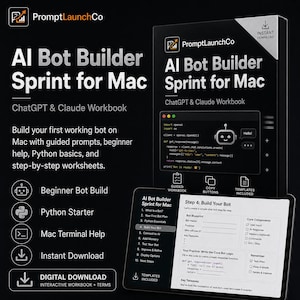 May include: A black digital product box and a tablet screen displaying the AI Bot Builder Sprint for Mac ChatGPT & Claude Workbook. The design features white text, a code snippet, a robot icon, and a step-by-step worksheet for building bots.