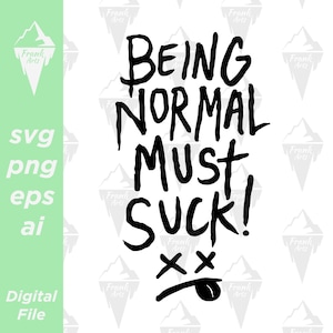 Normal sein muss saugen Digitaler Download SVG PNG EPS | Schnitt-Datei, Clip art, Vektor, Cricut