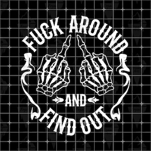 Fuck Around en ontdek wit ontwerp Download SVG PNG EPS | Knipbestand, Clip Art, Vector, Cricut Hands Skeleton
