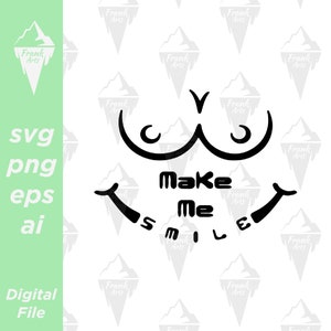 Make Me Smile Boobie Design SVG, PNG, EPS, Funny Joke Digital Download | Clipart, Vector, Png Digital Files, Cutfile