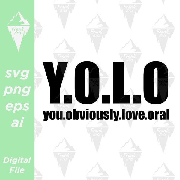 YOLO You Obviously Love Oral SVG PNG Download | Cut file, Clip art, Vector, Cricut