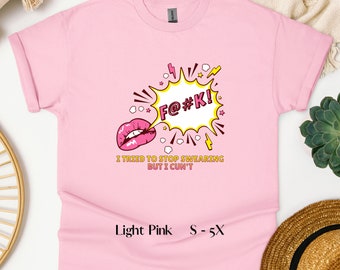 I Tried to Stop Swearing But I Cun't - Gift, Swearing Shirt, Rude Crude Tee, Birthday Gift, Gift for Her, Funny Gift, Cunty Tee, Serve Cunt