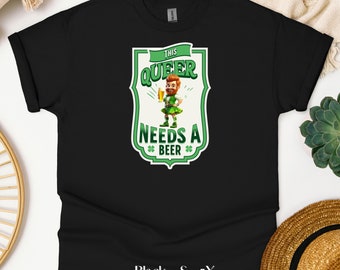 This Queer Needs a Beer - LGBTQ Gay Pride T-Shirt, Funny St. Paddys Day Tee, Queer Pride Drinking Shirt, Gift for Her Him, Lucky Shirt