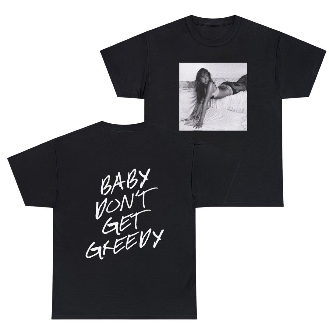 Greedy Tshirt Merch, Baby Dont Get Greedy Shirt, Greedy Merch Tate