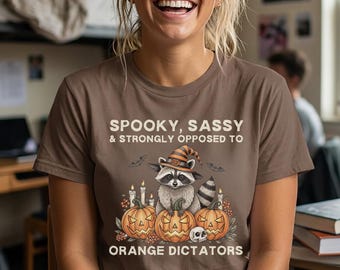 Spooky Sassy raccoon Anti-Trump T-shirt | Halloween political statement