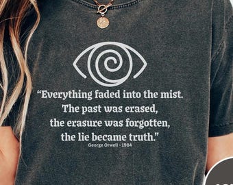 Orwell Quote T-Shirt: Anti-Authoritarian Political Statement Tee
