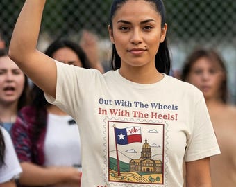 Gina Hinojosa For Texas Governor T-shirt | "Out with the wheels In with the heels" Tee