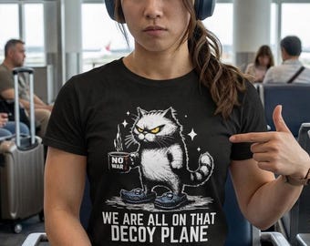 Grumpy Cat Illustration We Are All On That Decoy Plane | No Wars T-Shirt