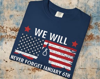 January 6th Remembrance Tee, Memorial Graphic Shirt, Political Protest Activist Apparel,
