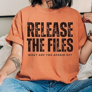 Release The Files T-Shirt: Distressed Anti-Trump Political Tee