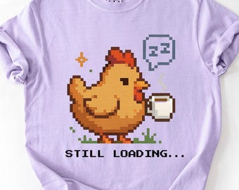 Pixelated Indie Game Still Loading Shirt, Farming Game Shirt, Pixel Art Gamer Gift, Cozy Gaming Tee