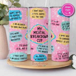 Mental Health Tumbler Cup, Mental Breakdown Cup Tumbler, Mental Health Awareness Tumbler Gift, Counselor Gift, Gift For Mom, Gift For Friend