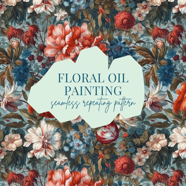 Floral Oil Painting Repeatable Seamless Pattern, Instant Download Digital Paper