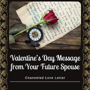 Mensaje de San Valentín de tu futuro cónyuge / Carta de amor canalizada / Lectura de tu futura pareja