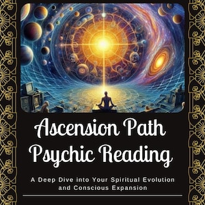 Ascension Path Psychic Reading: A Deep Dive into Your Spiritual Evolution and Conscious Expansion