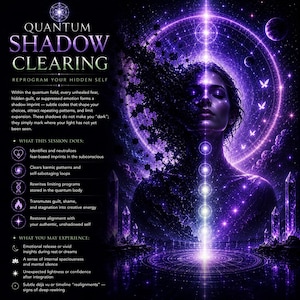 May include: A digital graphic titled Quantum Shadow Clearing featuring a person with a glowing purple aura, surrounded by cosmic symbols, planets, and crystals. The text details session benefits including identifying fear-based imprints and clearing karmic patterns.