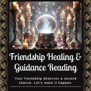 Friendship Healing & Guidance Reading - Deep Psychic Insights