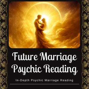 Your Future Marriage Psychic Reading, Deep Insight into Your Future Marriage
