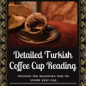 Lecture détaillée d'une tasse de café turque - Lecture de tasseomancie