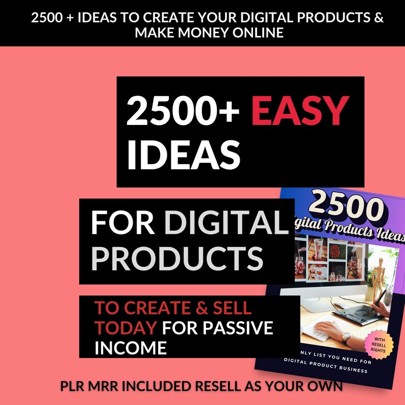 2500 Digital Products Ideas To Create And Sell Today For Passive Income, Etsy Digital Downloads Small Business Ideas and Bestsellers to Sell