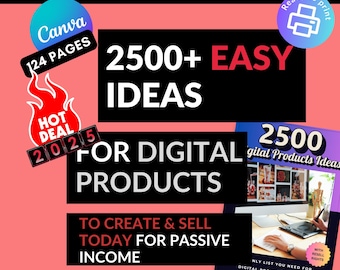 2500 Ideen für digitale Produkte zum Erstellen und Verkaufen heute Für ein passives Einkommen, Etsy Digitale Downloads für kleine Unternehmen Ideen und Bestseller zum Verkauf