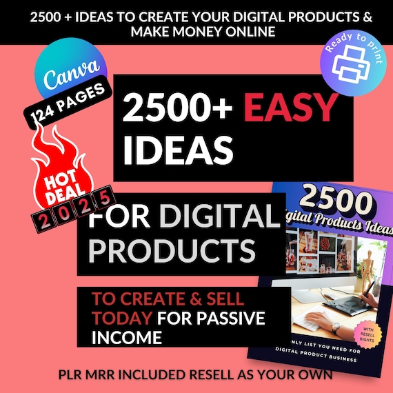 2500 Digital Products Ideas To Create And Sell Today For Passive Income, Etsy Digital Downloads Small Business Ideas and Bestsellers to Sell