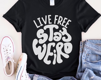 Live Free Stay Weird Retro T-Shirt, Mental Health Tees