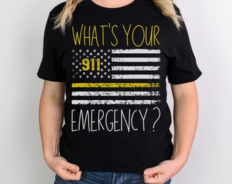 What's Your Emergency Dispatcher shirt, gift for 911 operators