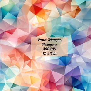 May include: Abstract digital paper with a geometric pattern of pastel triangles and hexagons. The design is in shades of pink, blue, yellow, and green. The image is 12 inches by 12 inches and 300 DPI.