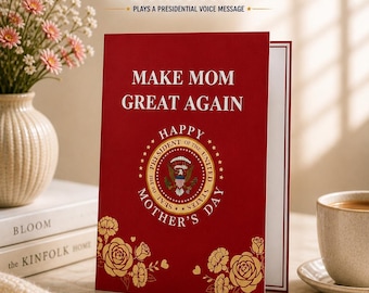 Make Mom Great Again Mothers Day Card, Funny Mother's Day Gift, Presidential Voice Message